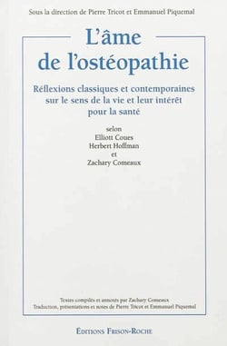 L'âme de l'ostéopathie - réflexions classiques et contemporaines sur le sens de la vie et leur intérêt pour la santé