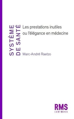 Système de santé : Les prestations inutiles ou l'élégance en médecine