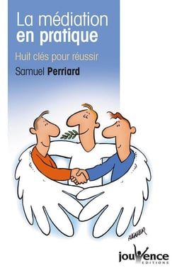 La médiation en pratique - huit clés pour réussir