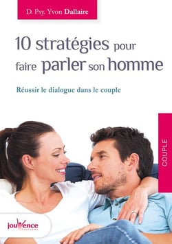 10 stratégies pour faire parler son homme - réussir le dialogue dans le couple
