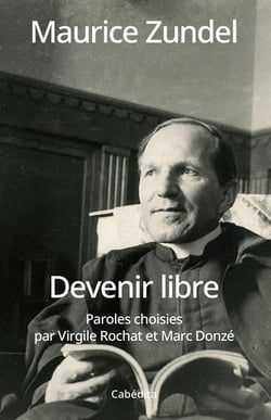 Devenir libre : Paroles choisies par Virgile Rochat et Marc Donzé