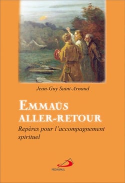 Emmaüs aller-retour - repères pour l?accompagnement spirituel
