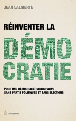 Réinventer la democratie - pour une démocratie participative sans partis politiques et sans élections