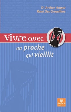 VIVRE AVEC UN PROCHE : vivre avec un proche qui vieillit