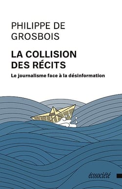 La collision des récits : le journalisme face à la désinformation