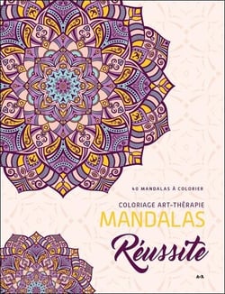 Mandalas réussite : carnet de coloriage art-thérapie
