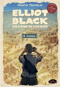 Elliot Black en zone de guerre Tome 2 : Congo
