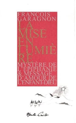 La mise en lumière : Mystère de l'Épiphanie et message d'amour de l'Enfant-Dieu