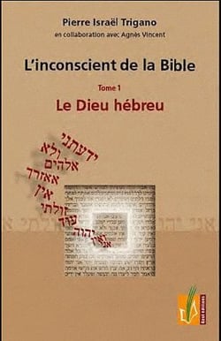 L'inconscient de la Bible Tome 1 - le dieu hébreu