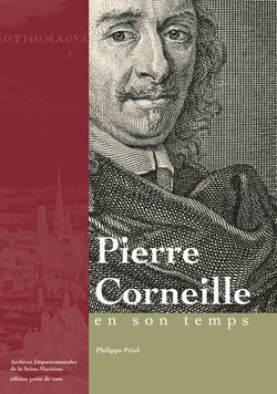 Pierre Corneille en son temps