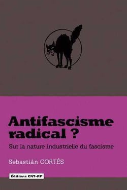 Antifascisme radical ? sur la nature industrielle du fascisme