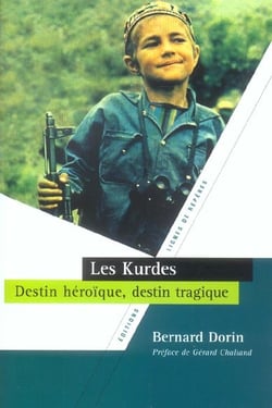 Les kurdes - destin heroïque, destin tragique
