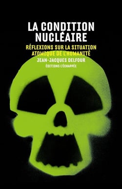 La condition nucléaire - réflexions sur la situation atomique de l'humanité