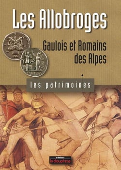 Les allobroges gaulois et romains des Alpes