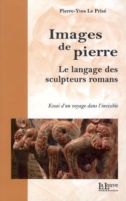 Images de Pïerre : Le Langage des Sculpteurs Romans