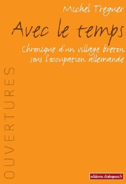 Avec le temps - chroniques d'un village breton sous l'occupation allemande