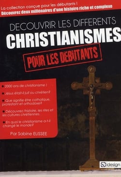 Découvrir les différents christianismes pour les débutants