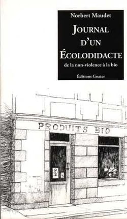 Journal d'un écolodidacte - de la non violence à la bio
