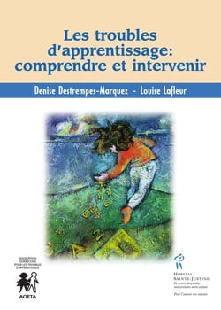 Les troubles de l'apprentissage - comprendre et intervenir