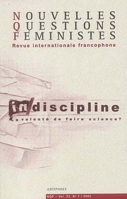 REVUE NOUVELLES QUESTIONS FEMINISTES n.22/1 : indiscipline - la volonté de faire science ?