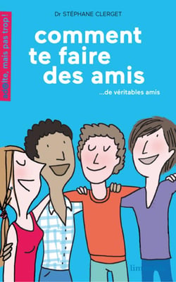 Comment Te Faire Des Amis... De Veritables