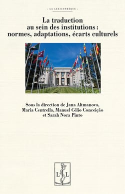 La traduction au sein des institutions : normes, adaptations, ecarts culturels