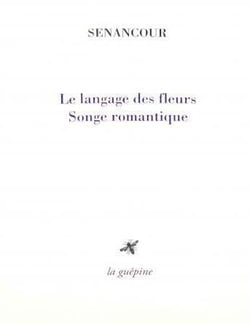 Le langage des fleurs : songe romantique