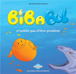 Les p'tites bulles de Bibabul Tome 2 : Bibabul n'oublie pas d'être prudent