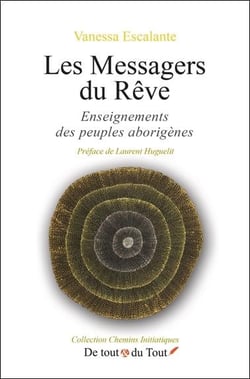 Les messagers du rêve : Enseignements des peuples aborigènes