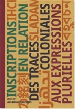 Inscriptions en relation des traces coloniales aux expressions plurielles