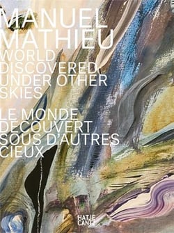 Manuel Mathieu : world discovered under other skies