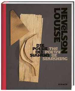 Louise Nevelson : The Poetry of Searching