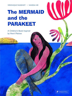 The mermaid and the parakeet a children s book inspired by henri matisse