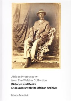 Distance and desire - african photography from the walther collection