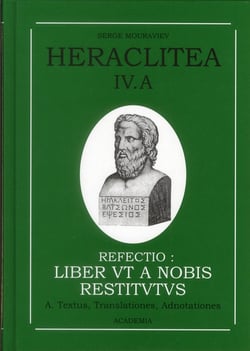 Heraclitea iv.a - liber ut a nobis restitutus - textus, translationes, adnotationes