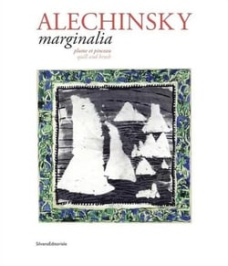 Alechinsky - marginalia, plume et pinceau