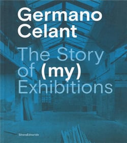 Germano Celant : the story of (my) exhibitions