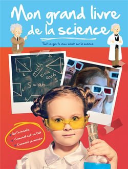 Mon grand livre de réponses : mon grand livre de la science - tout ce que tu veux savoir sur le monde scientifique