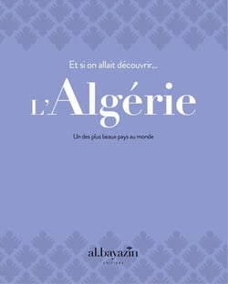 Et si on allait découvrir... L'Algérie : Un des plus beaux pays au monde