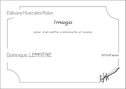 Imago, partition pour clarinette en si bémol, violoncelle et piano : partition pour clarinette en si bémol, violoncelle et piano