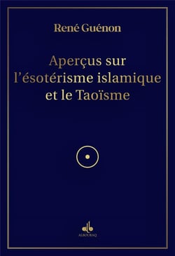 Aperçus sur l'ésotérisme islamique et le Taoïsme
