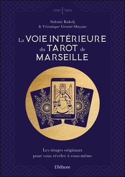La voie intérieure du tarot de Marseille - les tirages originaux pour vous révéler à vous-même