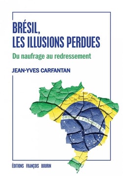 Brésil, les illusions perdues - du naufrage au redressement