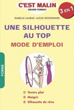 C'est malin grand format - une silhouette au top mode d'emploi, c'est malin - ventre plat, maigrir et silhouette de rêve