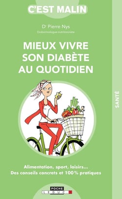 C'est malin poche : mieux vivre son diabète au quotidien - alimentation, sport, loisirs... des conseils concrets et 100% pratiques