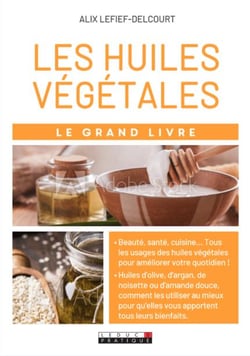 Le grand livre des huiles végétales