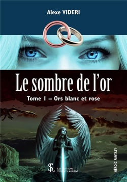 Le sombre de l'or t.1 - ors blanc et rose