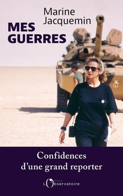 Mes guerres : Confidences d'une grand reporter