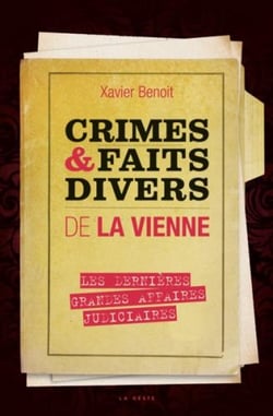 Crimes et faits divers de la Vienne : les dernières grandes affaires criminelles