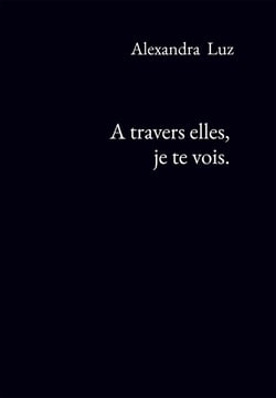 À travers elles, je te vois.